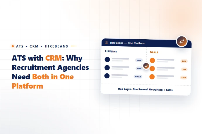 ATS with CRM: Why Recruitment Agencies Need Both | HireBeans