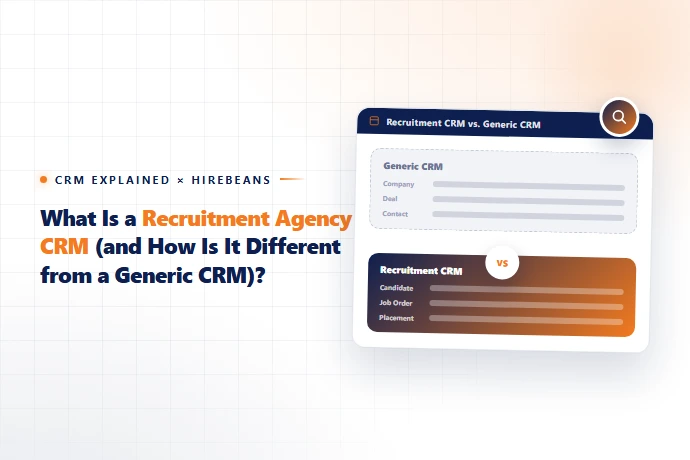 What Is a Recruitment Agency CRM (and How Is It Different from a Generic CRM)?